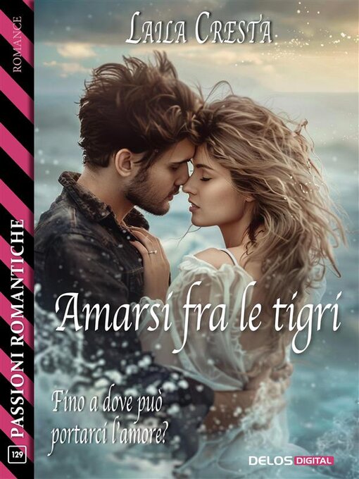Title details for Amarsi fra le tigri by Laila Cresta - Wait list